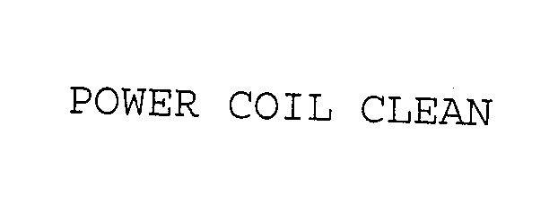 Trademark Logo POWER COIL CLEAN
