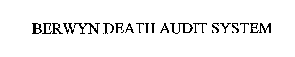 Trademark Logo BERWYN DEATH AUDIT SYSTEM