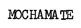 Trademark Logo MOCHAMATE