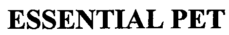 Trademark Logo ESSENTIAL PET