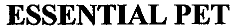 Trademark Logo ESSENTIAL PET