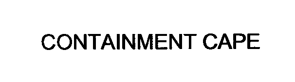 Trademark Logo CONTAINMENT CAPE
