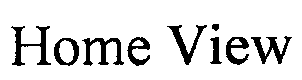 Trademark Logo HOME VIEW