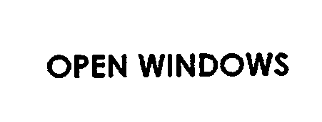 OPEN WINDOWS