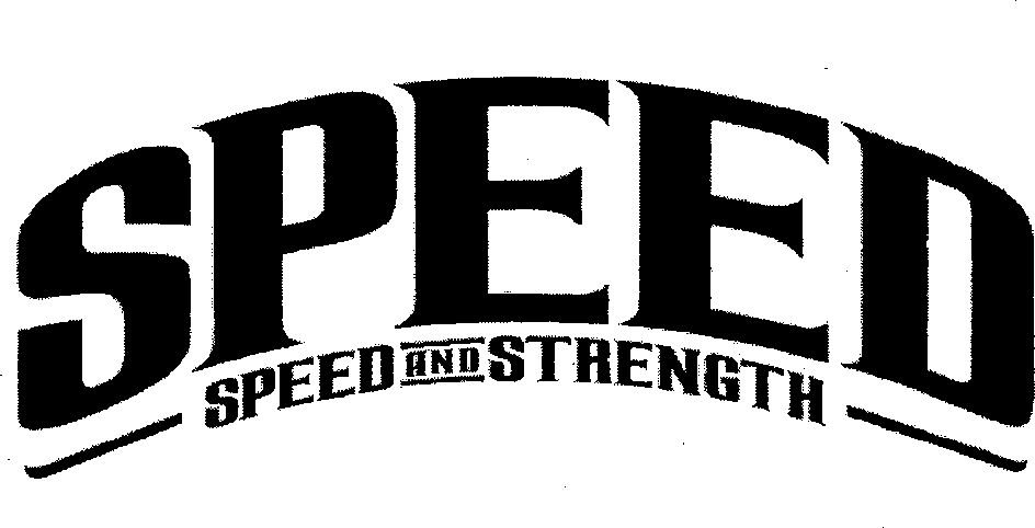  SPEED SPEED AND STRENGTH