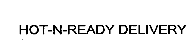 Trademark Logo HOT-N-READY DELIVERY