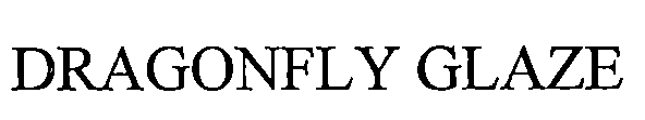 Trademark Logo DRAGONFLY GLAZE