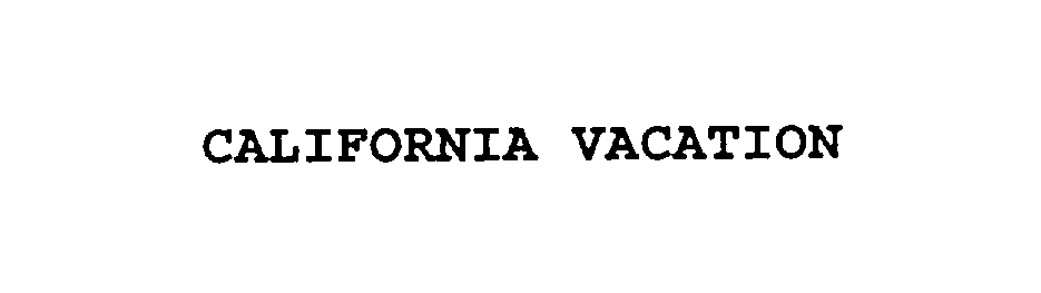  CALIFORNIA VACATION