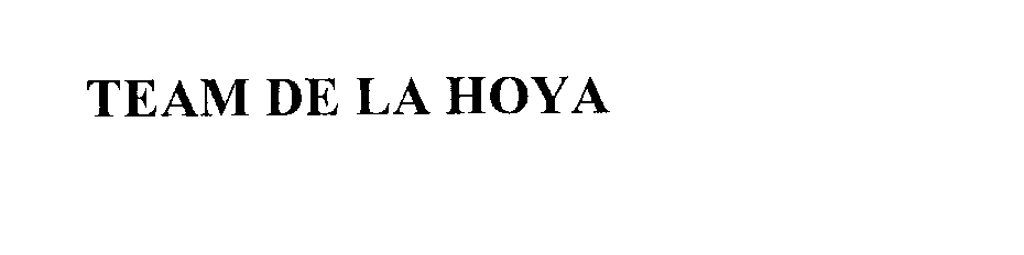 Trademark Logo TEAM DE LA HOYA