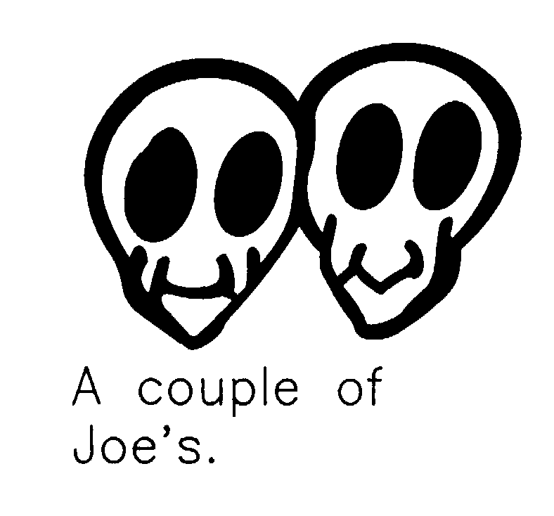  A COUPLE OF JOE'S.