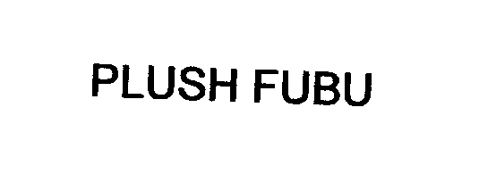  PLUSH FUBU