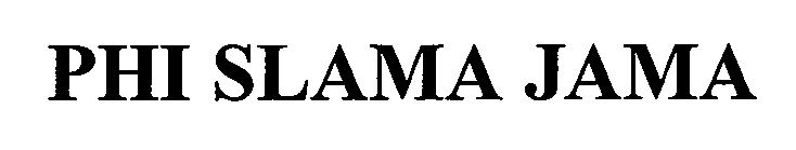 Trademark Logo PHI SLAMA JAMA