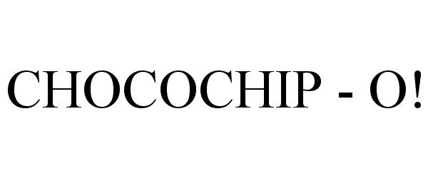  CHOCOCHIP - O!