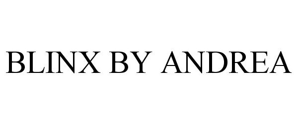 Trademark Logo BLINX BY ANDREA