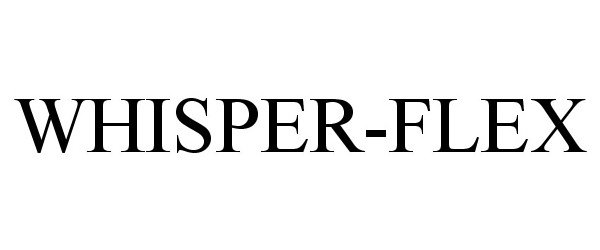  WHISPER-FLEX