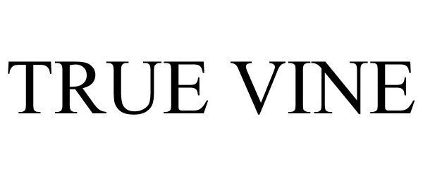 Trademark Logo TRUE VINE