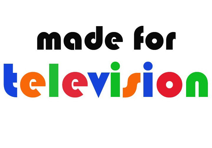  MADE FOR TELEVISION