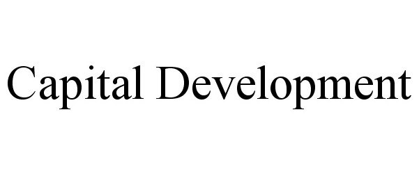 Trademark Logo CAPITAL DEVELOPMENT