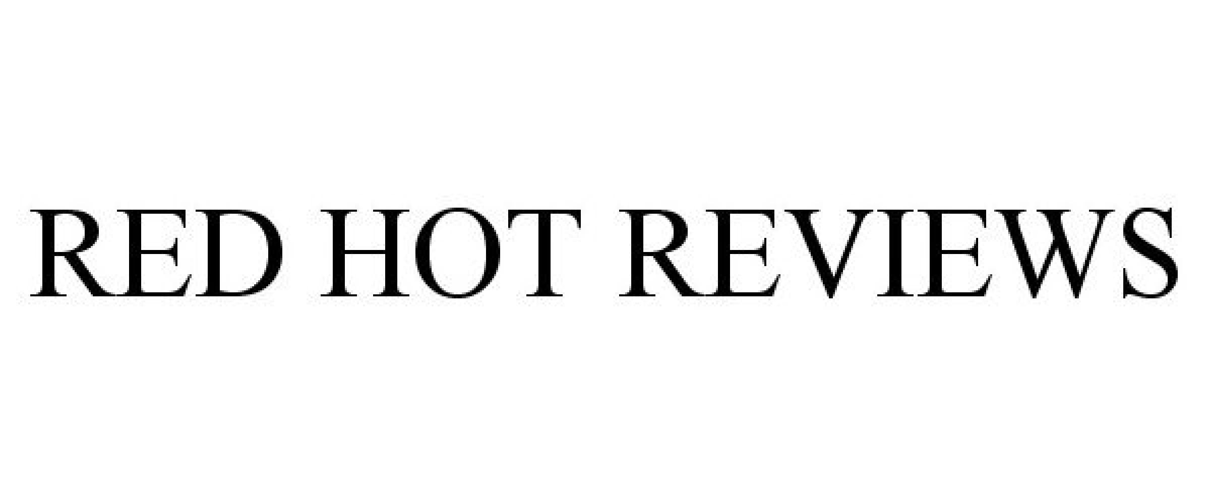  RED HOT REVIEWS