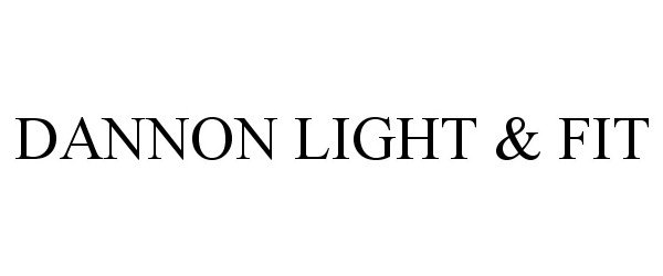 Trademark Logo DANNON LIGHT &amp; FIT