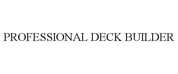  PROFESSIONAL DECK BUILDER