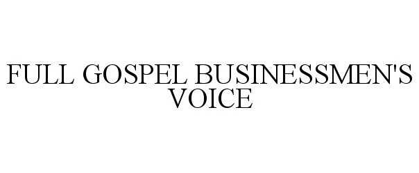  FULL GOSPEL BUSINESSMEN'S VOICE