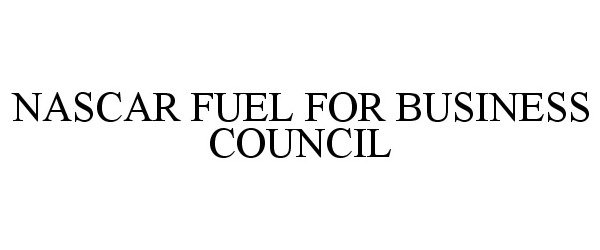  NASCAR FUEL FOR BUSINESS COUNCIL