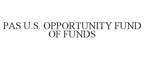  PAS U.S. OPPORTUNITY FUND OF FUNDS