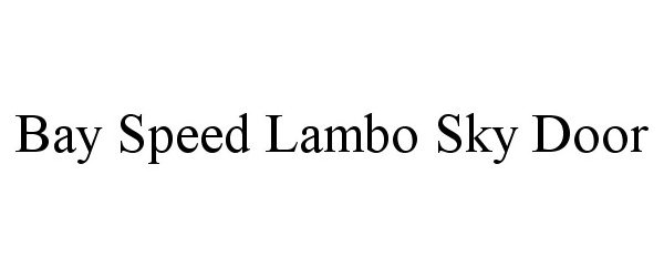  BAY SPEED LAMBO SKY DOOR
