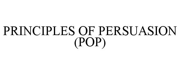 PRINCIPLES OF PERSUASION (POP)