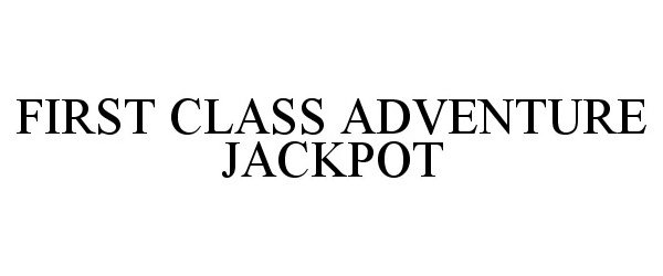  FIRST CLASS ADVENTURE JACKPOT