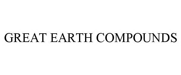  GREAT EARTH COMPOUNDS