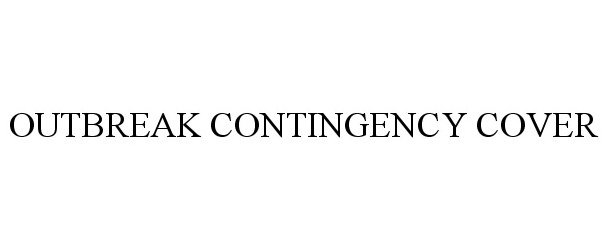Trademark Logo OUTBREAK CONTINGENCY COVER