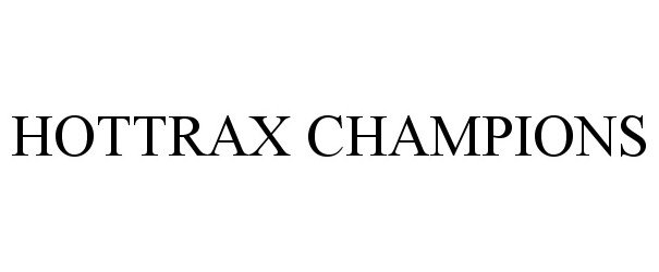 Trademark Logo HOTTRAX CHAMPIONS