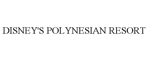  DISNEY'S POLYNESIAN RESORT