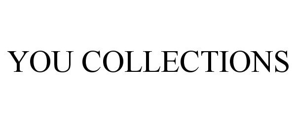 Trademark Logo YOU COLLECTIONS