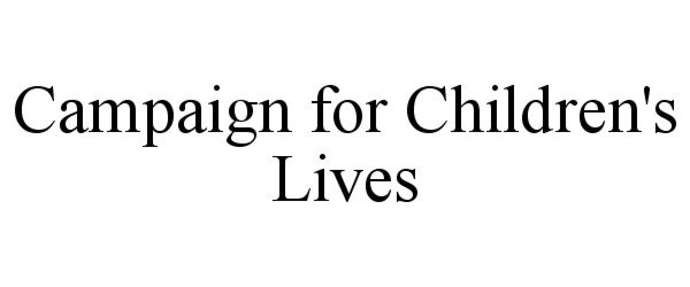 Trademark Logo CAMPAIGN FOR CHILDREN'S LIVES