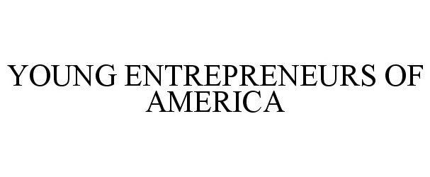 YOUNG ENTREPRENEURS OF AMERICA