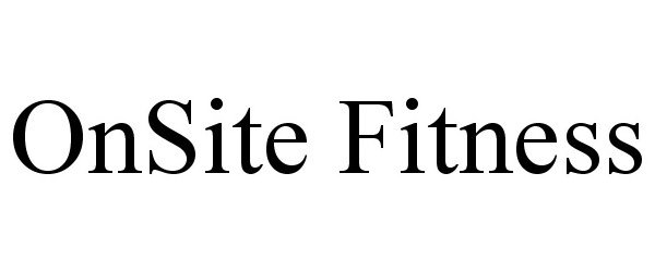 Trademark Logo ONSITE FITNESS