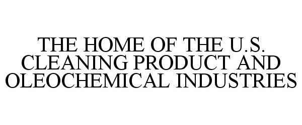  THE HOME OF THE U.S. CLEANING PRODUCT AND OLEOCHEMICAL INDUSTRIES