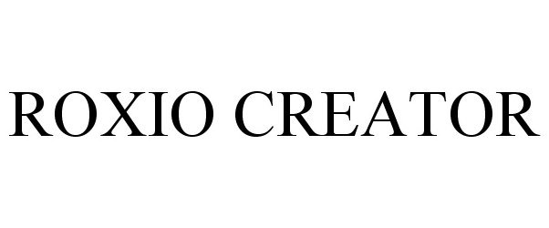Trademark Logo ROXIO CREATOR
