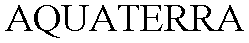 Trademark Logo AQUATERRA
