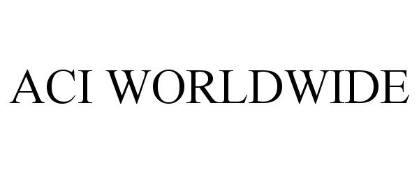 Trademark Logo ACI WORLDWIDE
