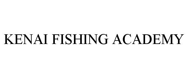 Trademark Logo KENAI FISHING ACADEMY