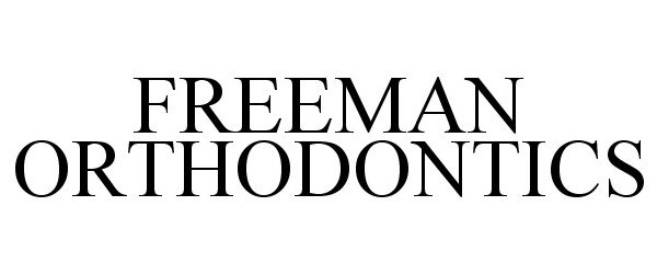 Trademark Logo FREEMAN ORTHODONTICS