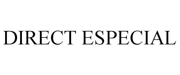 Trademark Logo DIRECT ESPECIAL