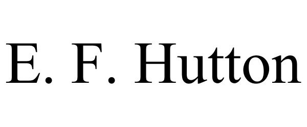 Trademark Logo E. F. HUTTON