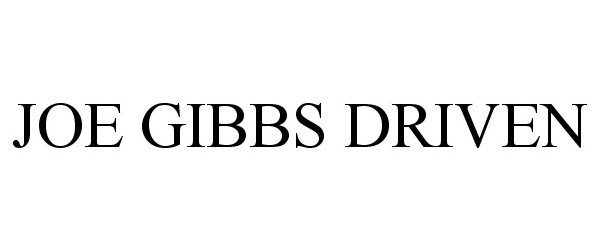 Trademark Logo JOE GIBBS DRIVEN