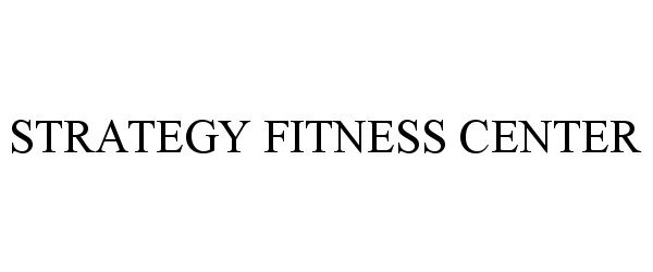  STRATEGY FITNESS CENTER