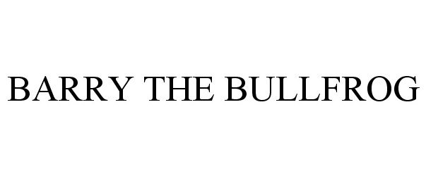Trademark Logo BARRY THE BULLFROG